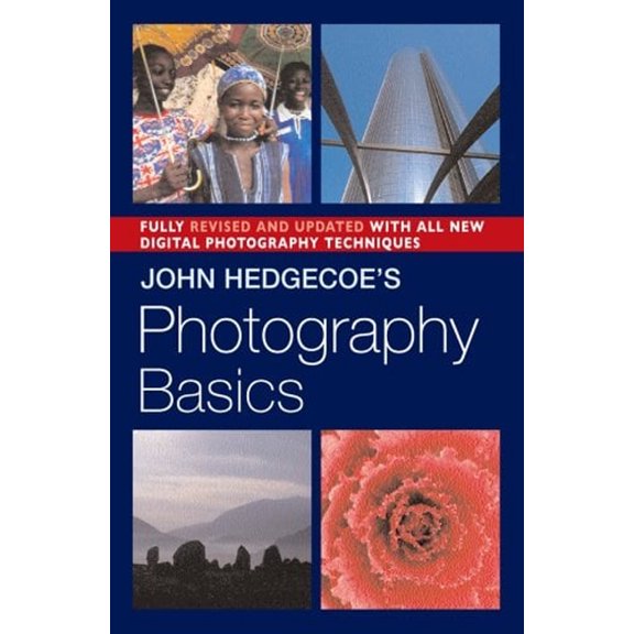 Pre-Owned John Hedgecoe's Photography Basics, Revised Edition (Paperback) 1402735650 9781402735653