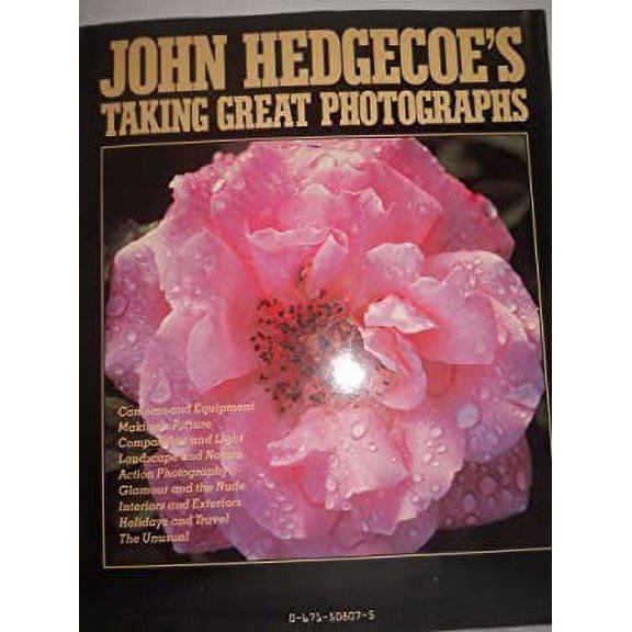 Pre-Owned John Hedgecoe's Taking Great Photographs (Hardcover) 0671508075 9780671508074