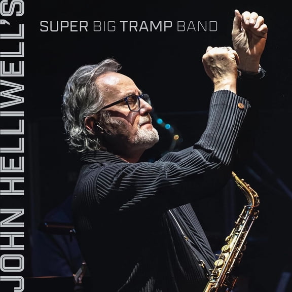 John Helliwell's Super Big Tramp Band John Helliwell's Super Big Tramp Band (CD) Album Digipak
