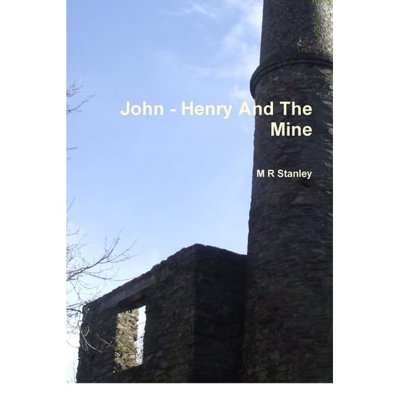 John - Henry And The Mine, (Paperback)