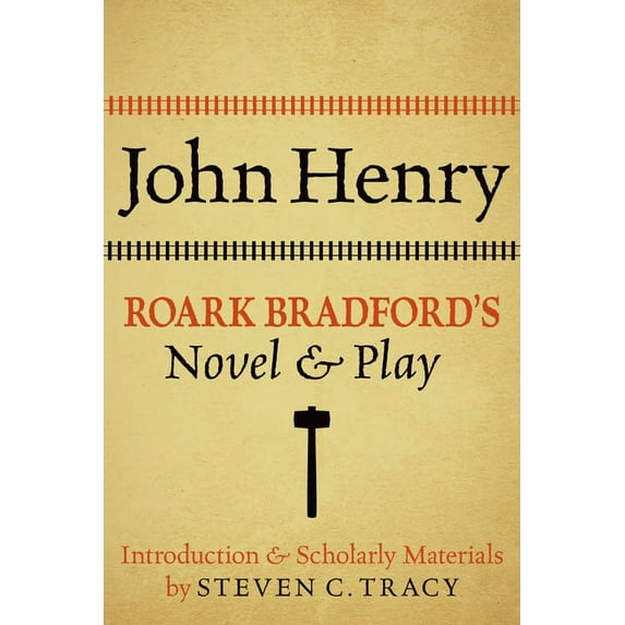 John Henry: Roark Bradford's Novel and Play, (Paperback)