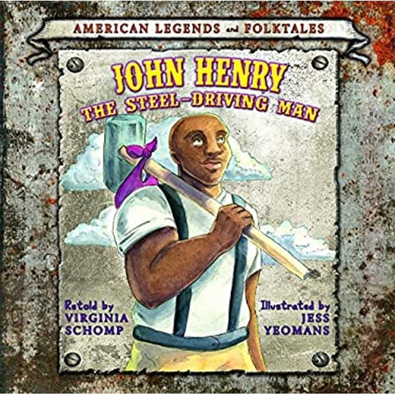 Pre-Owned American Legends and Folktales: John Henry and the Steel-Driving Man (Hardcover)