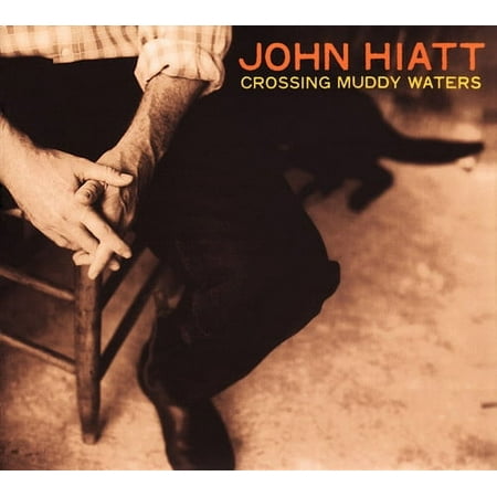 John Hiatt - Crossing Muddy Waters - Music & Performance - CD