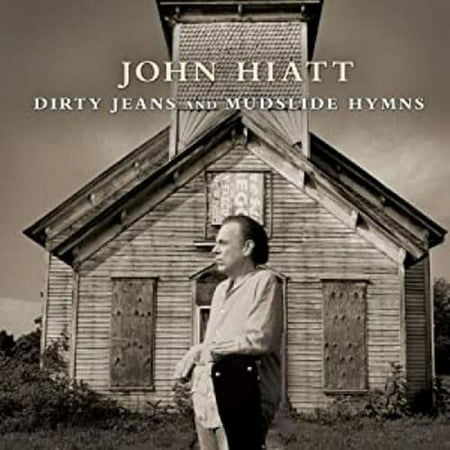 John Hiatt - Dirty Jeans and Mudslide Hymns - Country - CD