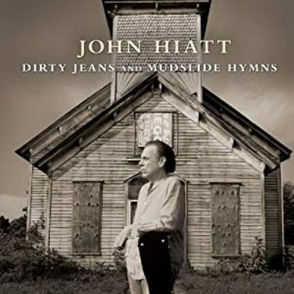 John Hiatt - Dirty Jeans and Mudslide Hymns - Country - CD