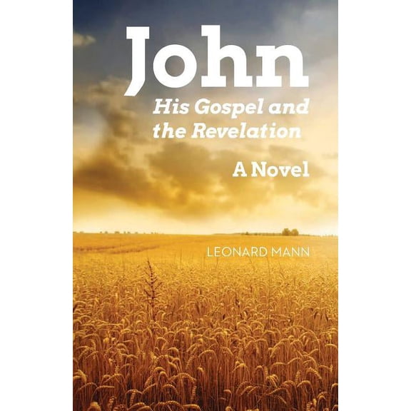 John: His Gospel And The Revelation, (Paperback)