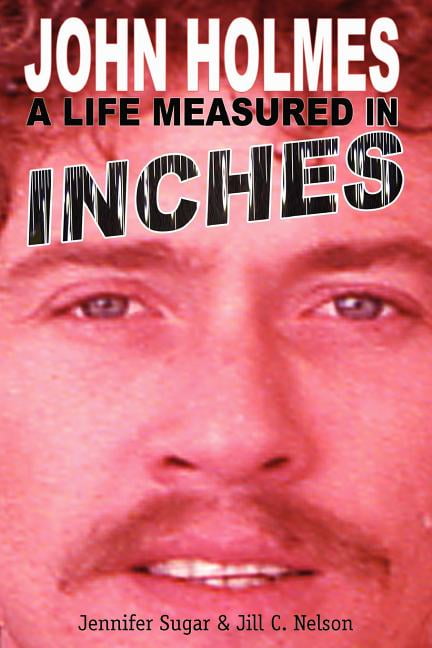 John Holmes, a Life Measured in Inches (Paperback) pic image