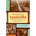 thumbnail image 1 of The John Hope Franklin African American  Way Up North in Louisville: African American Migration in the Urban South, 1930-1970, (Paperback), 1 of 1