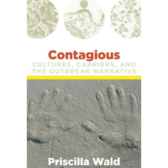 John Hope Franklin Center Book Contagious: Cultures, Carriers, and the Outbreak Narrative, (Paperback)