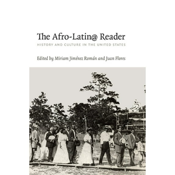 Pre-Owned The Afro-Latin@ Reader: History and Culture in the United States (a John Hope Franklin Center Book), 9780822345725, 0822345722, Paperback,