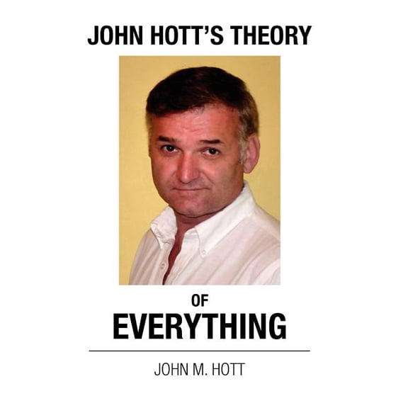 John Hott's Theory of Everything, (Paperback)