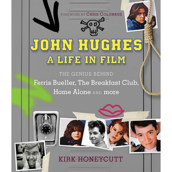 John Hughes: A Life in Film : The Genius Behind Ferris Bueller, The Breakfast Club, Home Alone, and more (Hardcover)