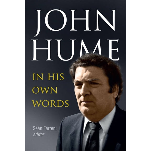 John Hume : In His Own Words (Hardcover)