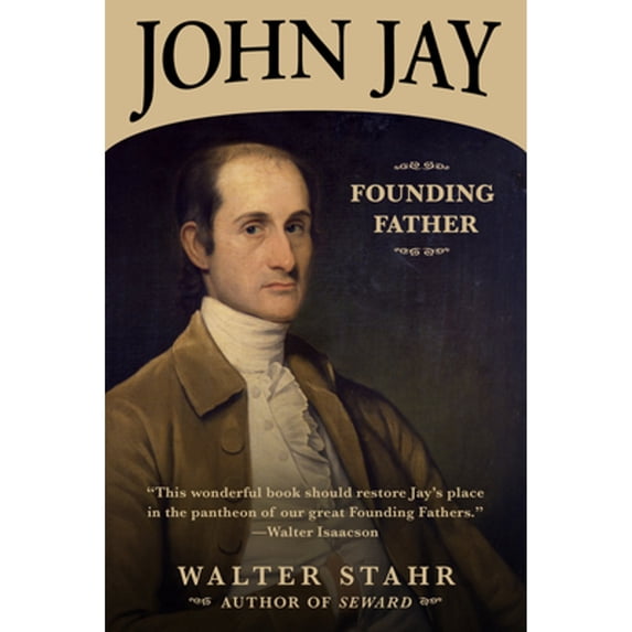 Pre-Owned John Jay: Founding Father (Paperback) 1635763363 9781635763362
