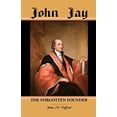 thumbnail image 1 of Pre-Owned John Jay: The Forgotten Founder (Paperback) 0788450093 9780788450099, 1 of 1