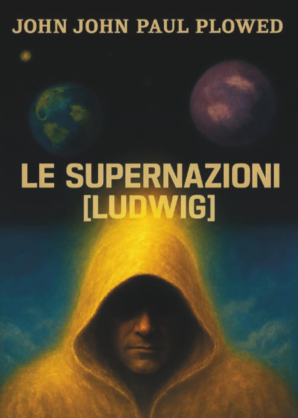 John John Paul Plowed Le Supernazioni (Ludwig) (Paperback)