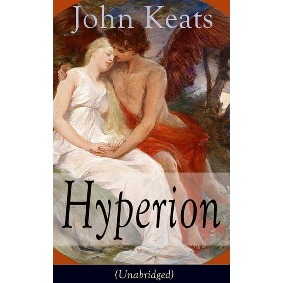John Keats: Hyperion (Unabridged): An Epic Poem, (Paperback)