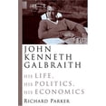 thumbnail image 1 of Pre-Owned John Kenneth Galbraith: His Life, His Politics, His Economics (Hardcover) 0374281688 9780374281687, 1 of 1