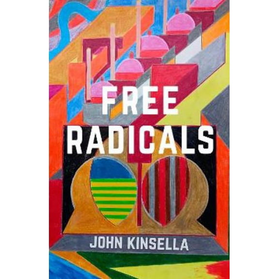 John Kinsella Free Radicals (Paperback)