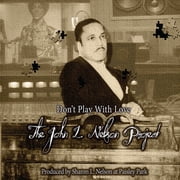 John L. Nelson - Don't Play With Love - The John L. Nelson Project - Music & Performance - CD