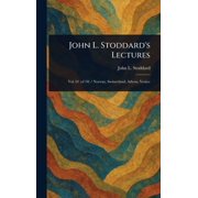 John L. Stoddards Lectures, Hardcover