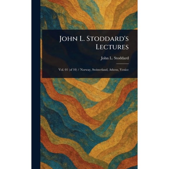John L. Stoddard's Lectures, (Hardcover)
