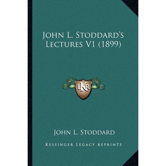 John L. Stoddard's Lectures V1 (1899) (Paperback)