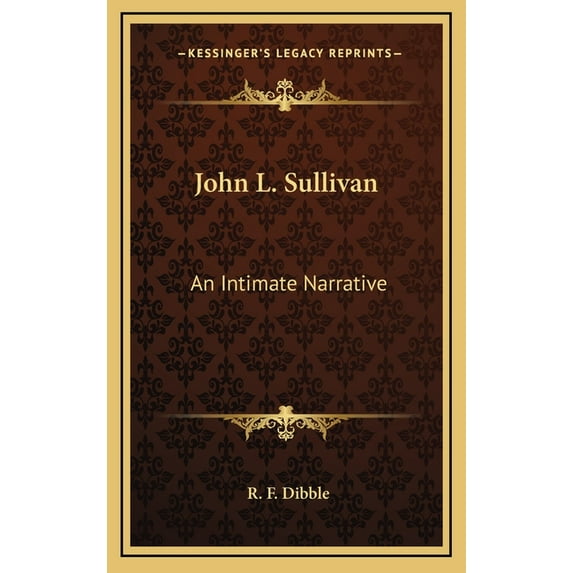 John L. Sullivan : An Intimate Narrative (Hardcover)