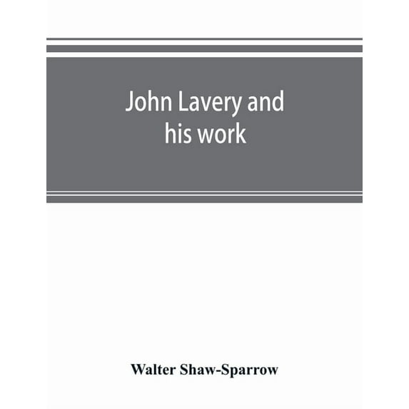 John Lavery and his work, (Paperback)