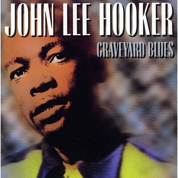 John Lee Hooker - Graveyard Blues - Music & Performance - CD