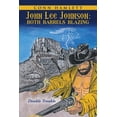 thumbnail image 1 of John Lee Johnson: Both Barrels Blazing: Double Trouble (Paperback) by Conn Hamlett, 1 of 1