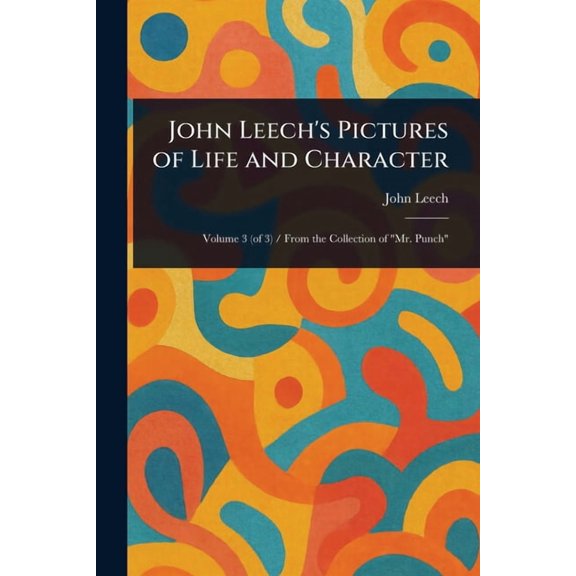 John Leech's Pictures of Life and Character, (Paperback)