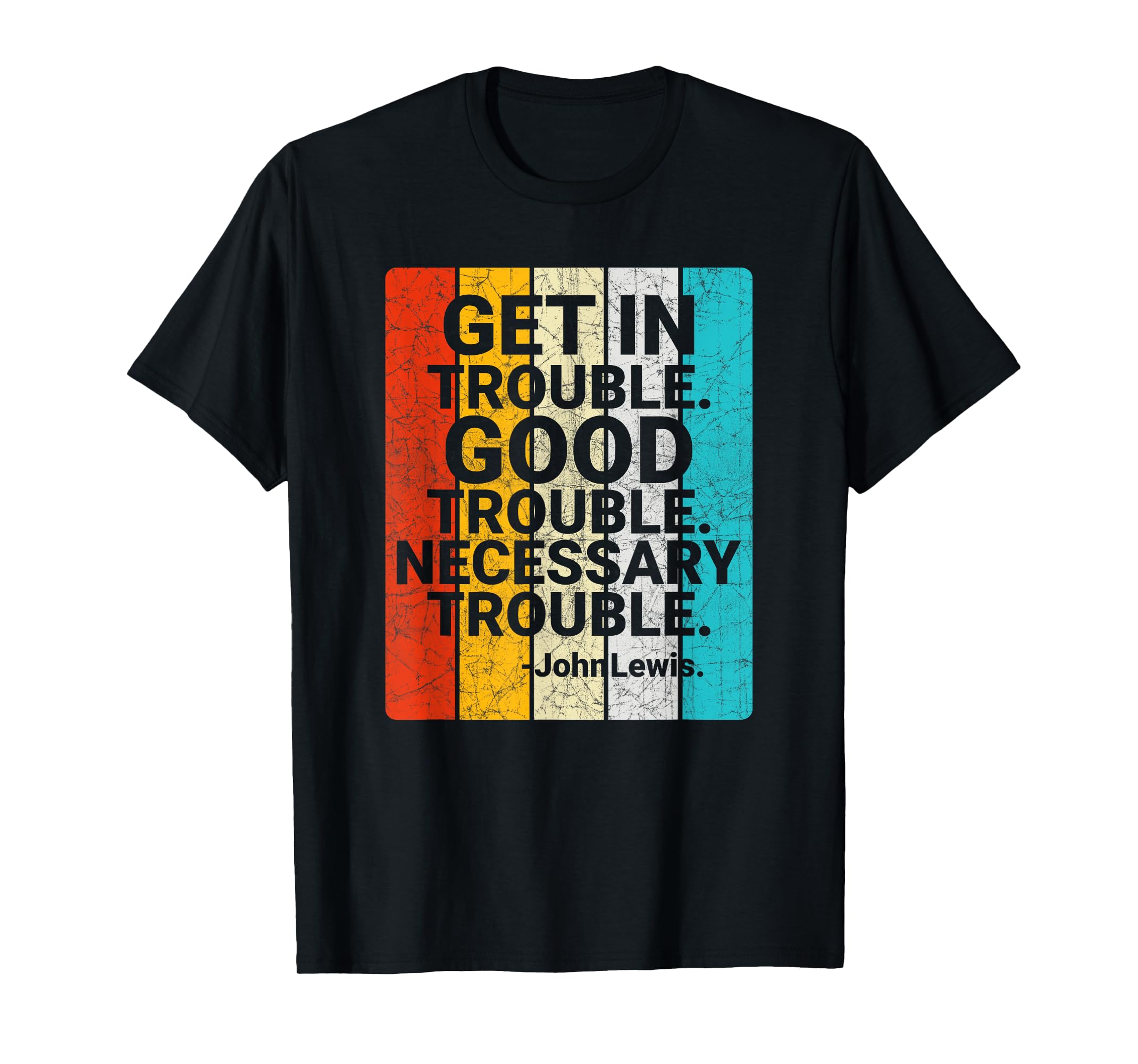 John Lewis Get in Good Necessary Trouble Social Justice TShirt