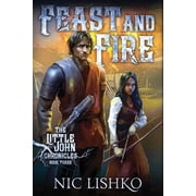 The Little John Chronicles - An Epic You John Little - Feast and Fire - Book 3, Book 3, Paperback