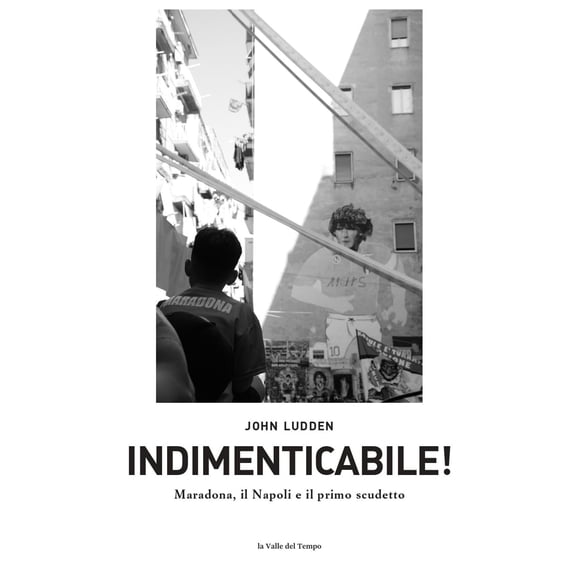 John Ludden Indimenticabile. Maradona, il Napoli e il primo scudetto (Paperback)
