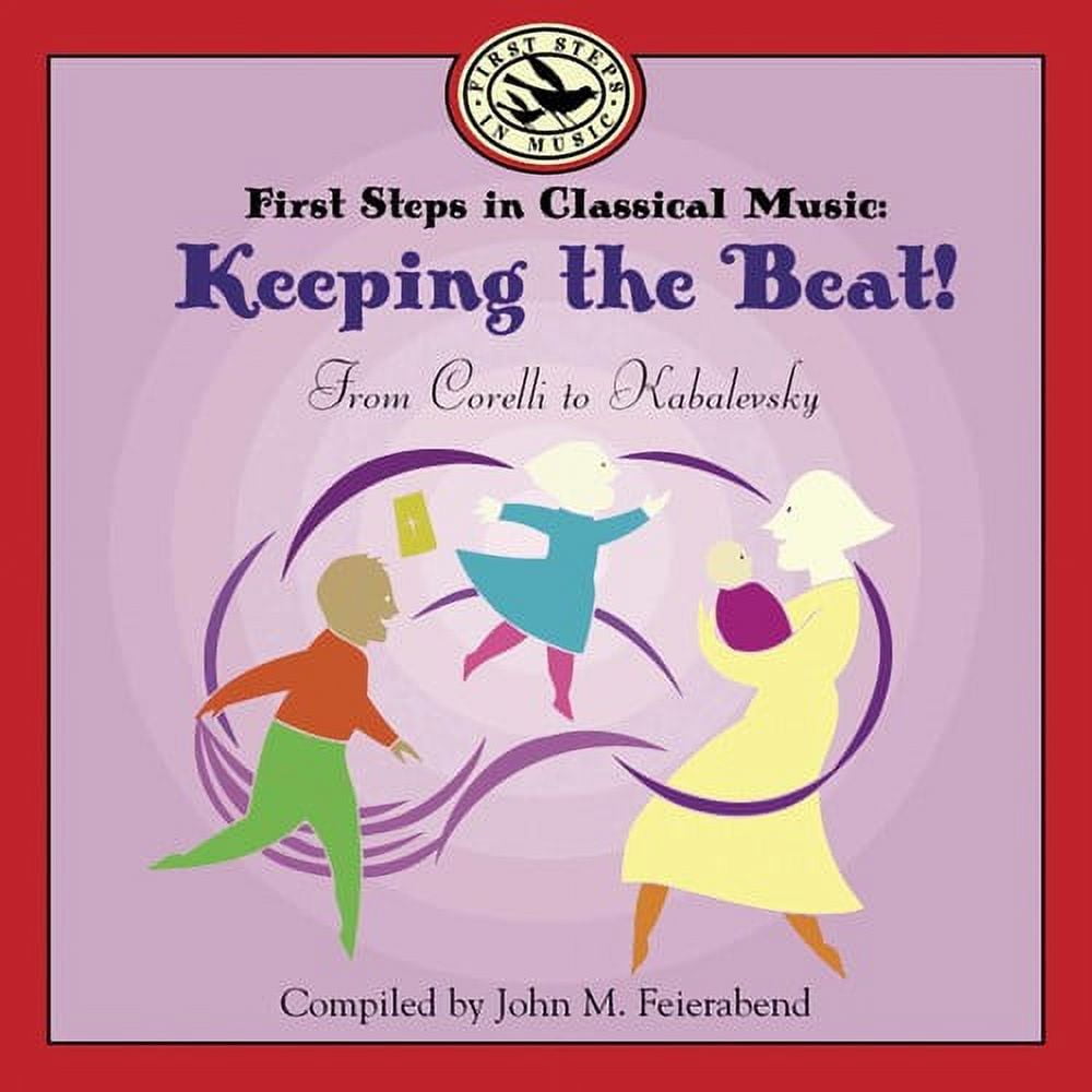 John M. Feierabend - First Steps in Classical Music: Keeping the Beat - Music & Performance - CD
