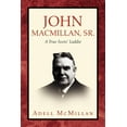 thumbnail image 1 of John Macmillan, Sr. : A True Scots' Laddie, 1 of 1