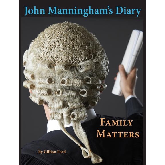 John Manninghams Diary: Family Matters Paperback 154723301X 9781547233014 Gillian Ford