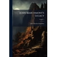 thumbnail image 1 of John Marchmont's Legacy : A Novel; Volume 1 (Paperback), 1 of 1