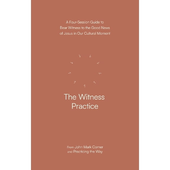 John Mark Comer,Comer The Witness Practice (Paperback) Practicing the Way series