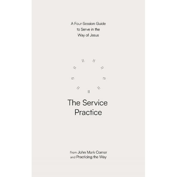 John Mark Comer The Service Practice (Paperback)