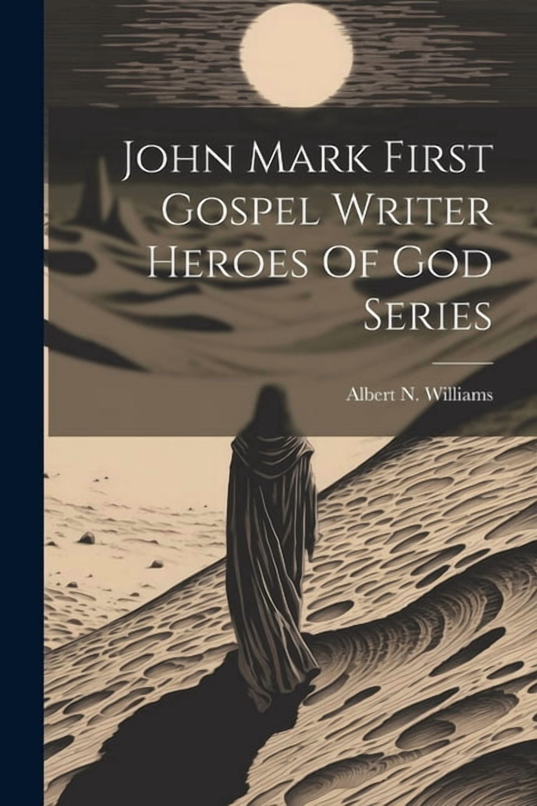 Mark First John Mark First Gospel Writer Heroes Of God Series (Paperback ...