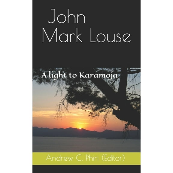 John Mark Louse : A light to Karamoja (Paperback)