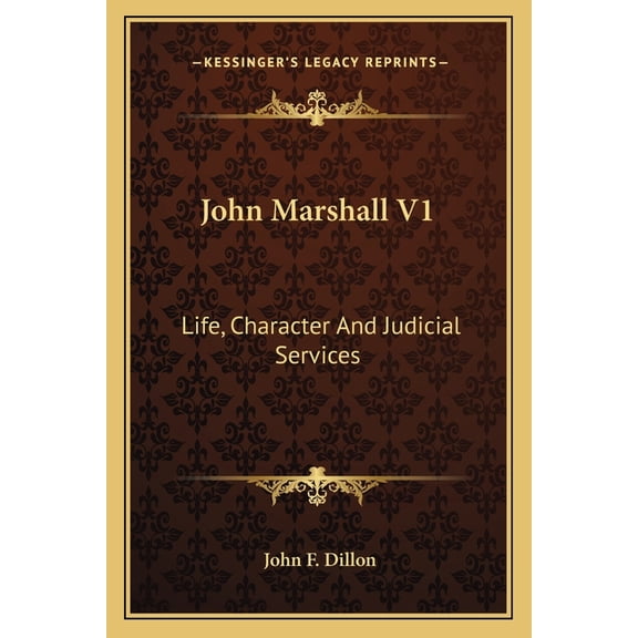 John Marshall V1 : Life, Character And Judicial Services (Paperback)