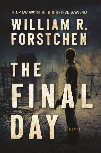 WILLIAM R FORSTCHEN John Matherson Novel The Final Day, Book 3, (Paperback)