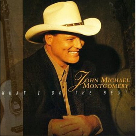 John Michael Montgomery - What I Do the Best - Music & Performance - CD
