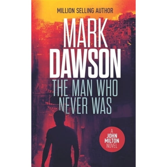 John Milton: The Man Who Never Was (Paperback)