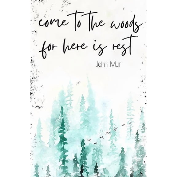 John Muir Quote Come To The Woods for There Is Rest, Forest Watercolor Painting, Nature Gifts poster