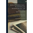 thumbnail image 1 of John O'Farrell & Al., Plaintiffs, Vs. Alexandre R.C. De Lery & Al., Defendants [microform]: Supplementary Factum of the Plaintiffs (Hardcover), 1 of 1