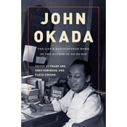 John Okada: The Life and Rediscovered Work of the Author of No-No Boy (Paperback)